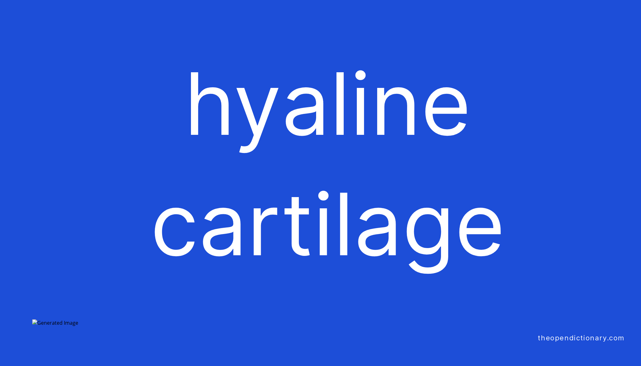Hyaline cartilage Meaning of Hyaline cartilage Definition of